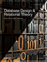 Title: Database Design and Relational Theory: Normal Forms and All That Jazz, Author: Chris Date