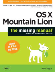 Title: OS X Mountain Lion: The Missing Manual, Author: David Pogue