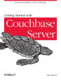 Getting Started with Couchbase Server: Extreme Scalability at Your Fingertips