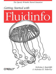 Title: Getting Started with Fluidinfo: Online Information Storage and Search Platform, Author: Nicholas J. Radcliffe