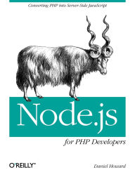 Title: Node.js for PHP Developers: Porting PHP to Node.js, Author: Daniel Howard