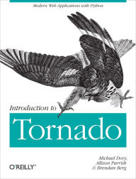 Title: Introduction to Tornado: Modern Web Applications with Python, Author: Michael Dory