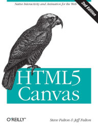 Title: HTML5 Canvas: Native Interactivity and Animation for the Web, Author: Steve Fulton