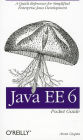 Java EE 6 Pocket Guide: A Quick Reference for Simplified Enterprise Java Development
