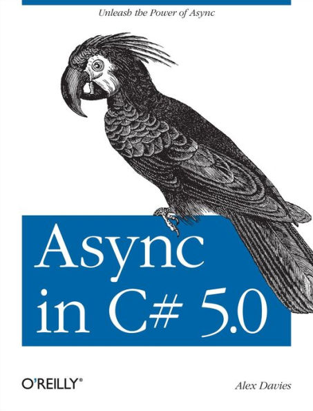 Async in C# 5.0: Unleash the Power of Async