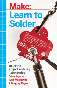 Title: Learn to Solder: Tools and Techniques for Assembling Electronics, Author: Brian Jepson