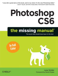 Title: Photoshop CS6: The Missing Manual, Author: Lesa Snider