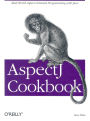 AspectJ Cookbook: Aspect Oriented Solutions to Real-World Problems
