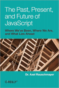 Title: The Past, Present, and Future of JavaScript, Author: Axel Rauschmayer