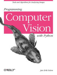 Title: Programming Computer Vision with Python: Tools and algorithms for analyzing images, Author: Jan Erik Solem