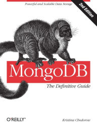 Title: MongoDB: The Definitive Guide: Powerful and Scalable Data Storage, Author: Kristina Chodorow