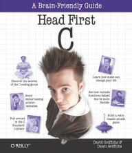 Title: Head First C: A Brain-Friendly Guide, Author: David Griffiths