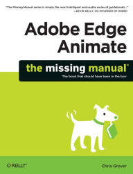 Title: Adobe Edge Animate: The Missing Manual, Author: Chris Grover