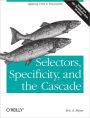 Selectors, Specificity, and the Cascade: Applying CSS3 to Documents