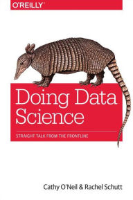Title: Doing Data Science: Straight Talk from the Frontline, Author: Cathy O'Neil