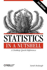 Title: Statistics in a Nutshell: A Desktop Quick Reference, Author: Sarah Boslaugh