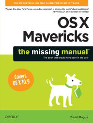 Title: OS X Mavericks: The Missing Manual, Author: David Pogue