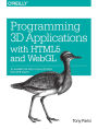 Programming 3D Applications with HTML5 and WebGL: 3D Animation and Visualization for Web Pages