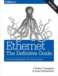 Title: Ethernet: The Definitive Guide: Designing and Managing Local Area Networks, Author: Charles E. Spurgeon