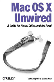 Title: Mac OS X Unwired: A Guide for Home, Office, and the Road, Author: Tom Negrino