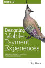 Designing Mobile Payment Experiences: Principles and Best Practices for Mobile Commerce
