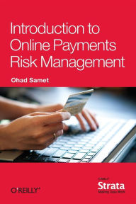 Title: Introduction to Online Payments Risk Management, Author: Ohad Samet
