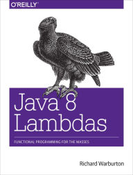 Title: Java 8 Lambdas: Pragmatic Functional Programming, Author: Richard Warburton