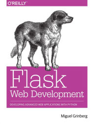 Flask Web Development: Developing Web Applications with Python