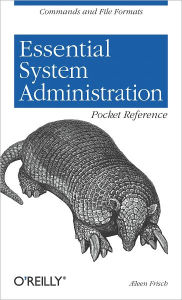 Title: Essential System Administration Pocket Reference: Commands and File Formats, Author: Æleen Frisch