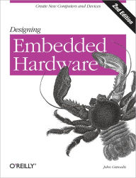 Title: Designing Embedded Hardware: Create New Computers and Devices, Author: John Catsoulis