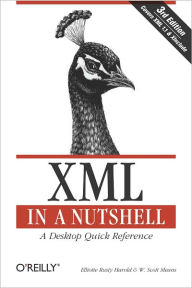 Title: XML in a Nutshell: A Desktop Quick Reference, Author: Elliotte Rusty Harold