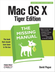Title: Mac OS X, Tiger Edition: The Missing Manual, Author: David Pogue