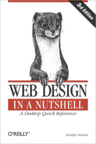 Title: Web Design in a Nutshell: A Desktop Quick Reference, Author: Jennifer Niederst Robbins