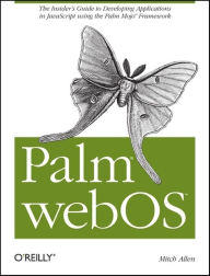 Title: Palm webOS: The Insider's Guide to Developing Applications in JavaScript using the Palm Mojo Framework, Author: Mitch Allen