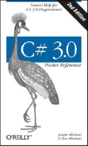 Title: C# 3.0 Pocket Reference: Instant Help for C# 3.0 Programmers, Author: Joseph Albahari