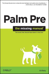 Title: Palm Pre: The Missing Manual: The Missing Manual, Author: Ed Baig