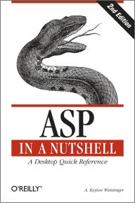 Title: ASP in a Nutshell: A Desktop Quick Reference, Author: Keyton Weissinger