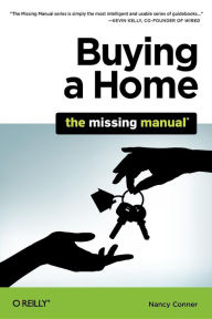 Title: Buying a Home: The Missing Manual, Author: Nancy Conner