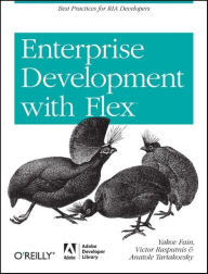 Title: Enterprise Development with Flex: Best Practices for RIA Developers, Author: Yakov Fain