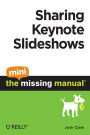 Alternative view 2 of Sharing Keynote Slideshows: The Mini Missing Manual