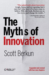 Title: The Myths of Innovation, Author: Scott Berkun