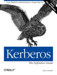 Title: Kerberos: The Definitive Guide: The Definitive Guide, Author: Jason Garman