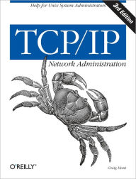 Title: TCP/IP Network Administration: Help for Unix System Administrators, Author: Craig Hunt