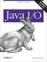 Title: Java I/O: Tips and Techniques for Putting I/O to Work, Author: Elliotte Rusty Harold