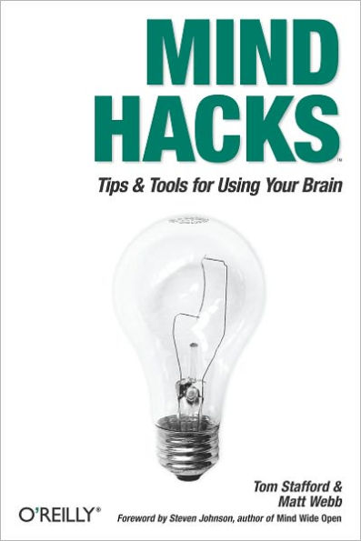 Mind Hacks: Tips & Tricks for Using Your Brain
