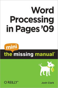 Title: Word Processing in Pages '09: The Mini Missing Manual, Author: Josh Clark