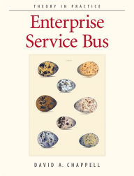 Title: Enterprise Service Bus: Theory in Practice, Author: David A Chappell