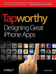 Title: Tapworthy: Designing Great iPhone Apps, Author: Josh Clark