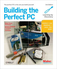 Title: Building the Perfect PC, Author: Robert Bruce Thompson