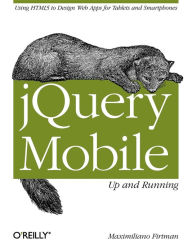 Title: jQuery Mobile: Up and Running: Up and Running, Author: Maximiliano Firtman